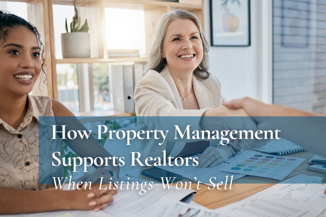 How Property Management Supports Realtors When Listings Won't Sell